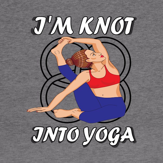 I'm knot into yoga..funny yoga gift by DODG99